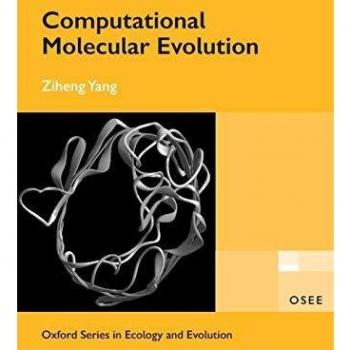 Computational Molecular Evolution: Oxford Series in Ecology and Evolution by Ziheng Yang