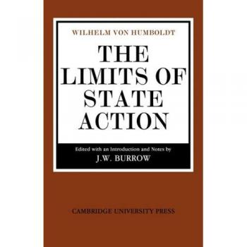 The Limits of State Action: Cambridge Studies in Political History and Theory (Paperback)
