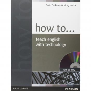 How to teach English with Technology Book and CD-ROM