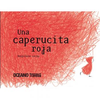 Una Caperucita Roja: Una caperucita que no se deja intimidar fácilmente
