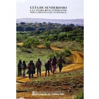 Guía de senderismo. La Cañada real Conquense por la provincia de Ciudad Real