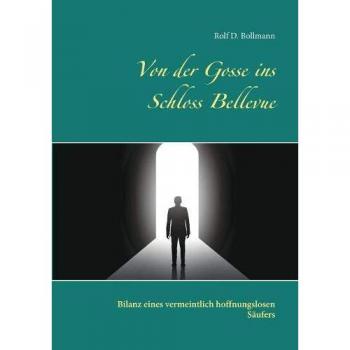 Von la Calle al Palacio Bellevue: Balance de un Supuesto Bebedor Sin Esperanza (Tapa blanda)