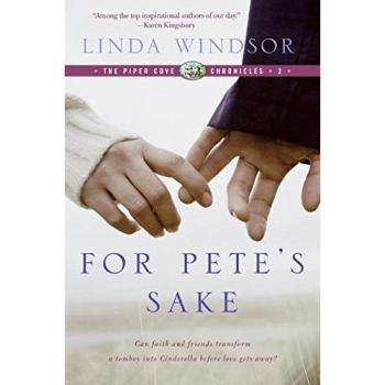 For Pete's Sake: A Novel from the Piper Cove Chronicles by Linda Windsor