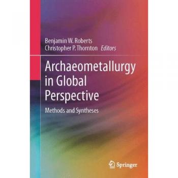 Global Archaeometallurgy: Methods and Syntheses