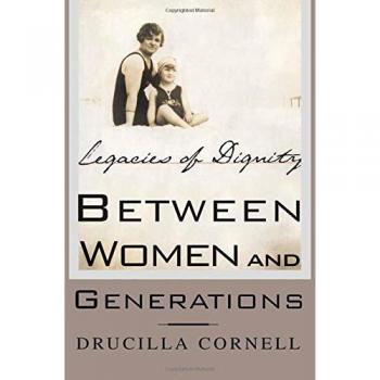 Between Women and Generations: Legacies of Dignity