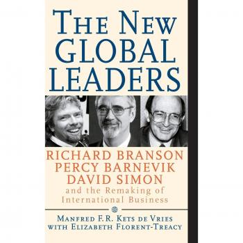 The New Global Leaders: Transformative Business Insights from Richard Branson, Percy Barnevik, and David Simon