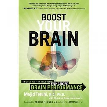Boost Your Brain: The New Art and Science Behind Enhanced Brain Performance