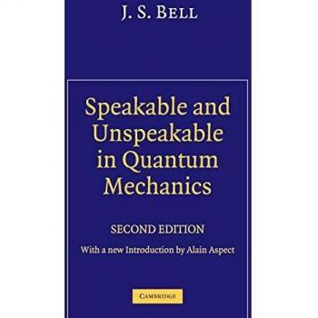 Speakable and Unspeakable in Quantum Mechanics: Collected Papers on Quantum Philosophy