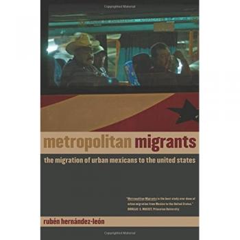 Urban Mexican Migration Study: Metropolitan Migrants by University of California Press