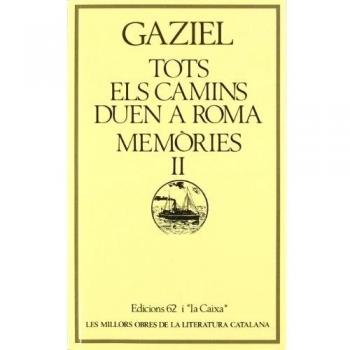 Tots els camins duen a Roma.: Memòries I - Gaziel