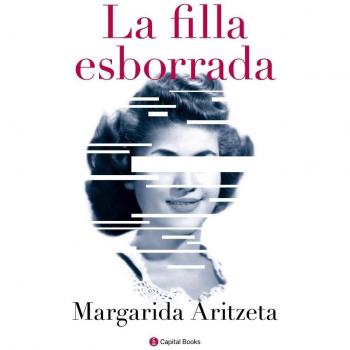 La Filla Esborrada: 6 - Margarida Aritzeta Abad