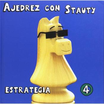 Ajedrez con Stauty 4: Estrategia