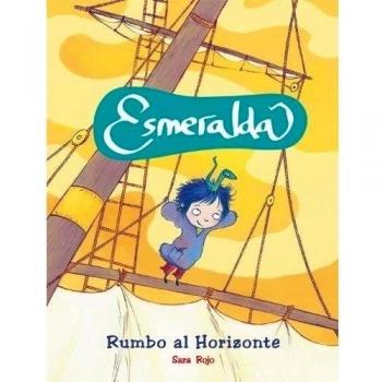 Esmeralda rumbo al horizonte - Sara Rojo