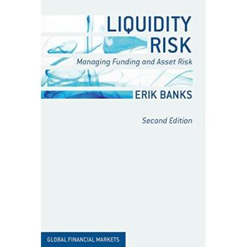 Liquidity Risk: Managing Funding and Asset Risk