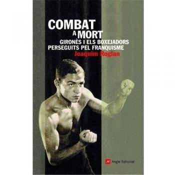 Combat a mort: Gironès i els boxejadors perseguits pel franquisme: 24