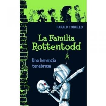 La familia Rottentodd. Una herencia peligrosa.