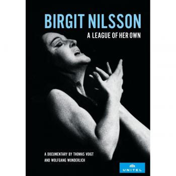 Birgit Nilsson: A League of Her Own - Biography and Tribute Edition