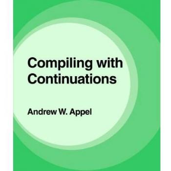 Compiling with Continuations