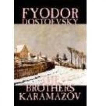 The Brothers Karamazov: A Classic Fiction by Fyodor Dostoevsky