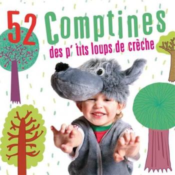 52 Comptines des P'Tits Loups des Creches