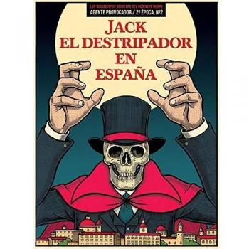 JACK EL DESTRIPADOR EN ESPAÑA: AGENTE PROVOCADOR. Nº 2 DE LA 2ª ÉPOCA