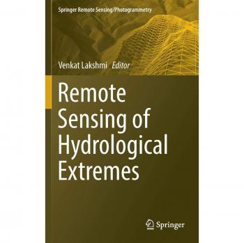 Springer Remote Sensing of Hydrological Extremes: Advanced Data Analysis for Climate Impact Studies