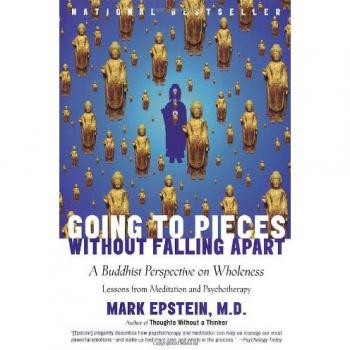 Going to Pieces Without Falling Apart: Buddhist Perspective on Wholeness