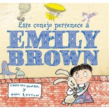 Este conejo pertenece a emily brown - Cowell, Cressida; Layton, Neal