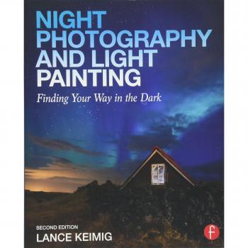 Night Photography and Light Painting: Finding Your Way in the Dark