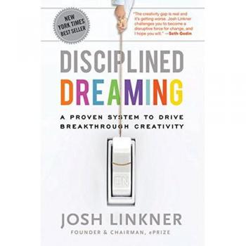 Disciplined Dreaming: A Proven System to Drive Breakthrough Creativity