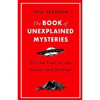 The Book of Unexplained Mysteries: On the Trail of the Secret and the Strange