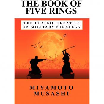 The Five Rings Strategy Manual: Classic Military Tactics by Miyamoto Musashi