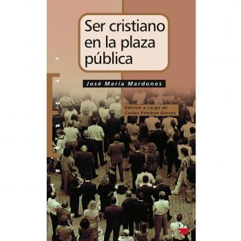 Ser Cristiano En La Plaza Pública: Colaboraciones en Religión y Escuela recogidas y editadas por Carlos Esteban Garcés: 78