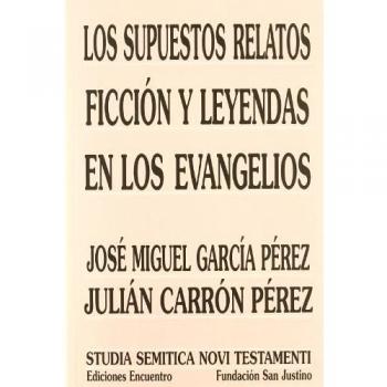 Los supuestos relatos ficción y leyendas en los Evangelios