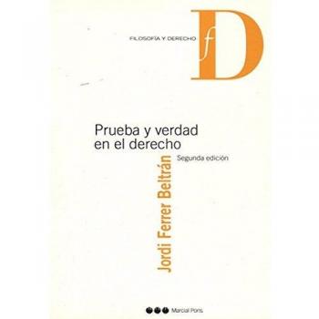 PRUEBA Y VERDAD EN EL DERECHO
