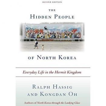 The Hidden People of North Korea: Everyday Life in the Hermit Kingdom, Second Edition