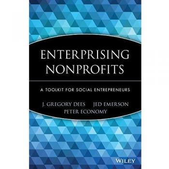 Enterprising Nonprofits: A Comprehensive Toolkit for Social Entrepreneurs and Nonprofit Management