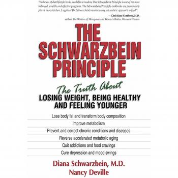 The Schwarzbein Principle: The Truth About Losing Weight, Being Healthy and Feeling Younger