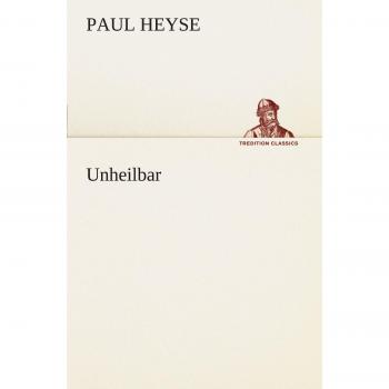 Uncurable: Fiction by Paul Heyse