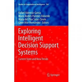 Exploring Intelligent Decision Support Systems: Current State and New Trends: 764