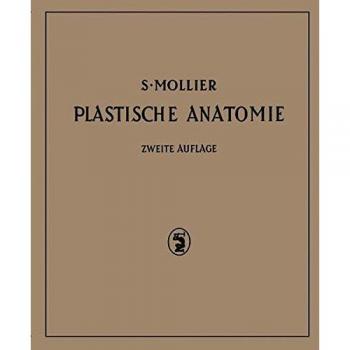 Plastische Anatomie: Die Konstruktive Form Des Menschlichen Körpers