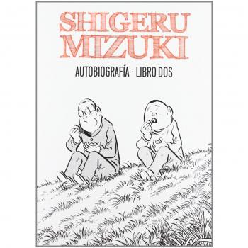 Shigeru Mizuki. Autobiografía. Libro dos: 2 - Shigeru Mizuki