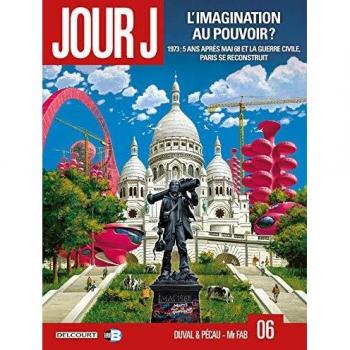 Cómic Jour J, Tomo 6: La Imaginación al Poder - Fred Duval