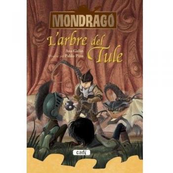 Mondragó. L'arbre del Tule. Llibre 6 - Ana Galán