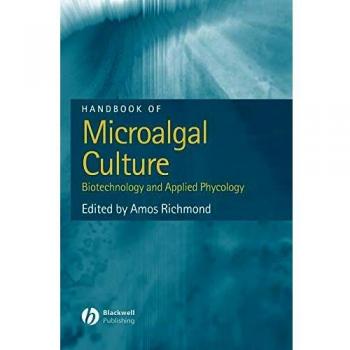 Handbook Of Microalgal Culture: Biotechnology and Applied Phycology