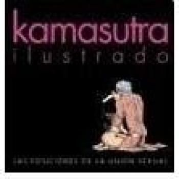 Kamasutra Ilustrado: Las Posiciones de La Union Sexual