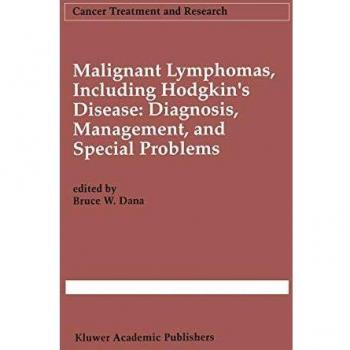 Malignant lymphomas, including Hodgkin's disease: Diagnosis, management, and special problems: 66