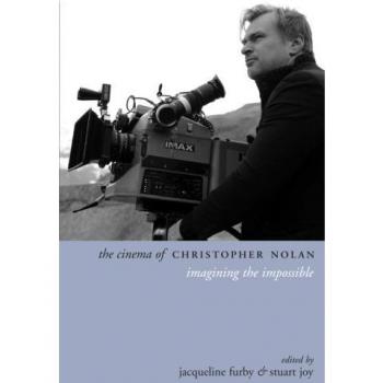 The Cinema of Christopher Nolan: Imagining the Impossible
