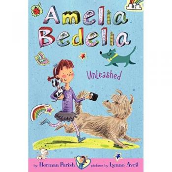 Amelia Bedelia Chapter Book #2: Amelia Bedelia Unleashed: 02