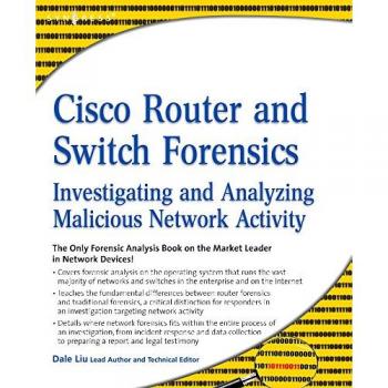 Cisco Router and Switch Forensics: Investigating and Analyzing Malicious Network Activity
